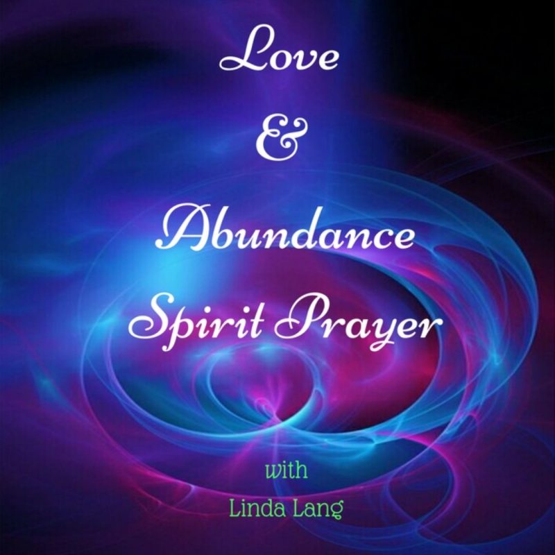 Love and Abundance Spirit Prayer